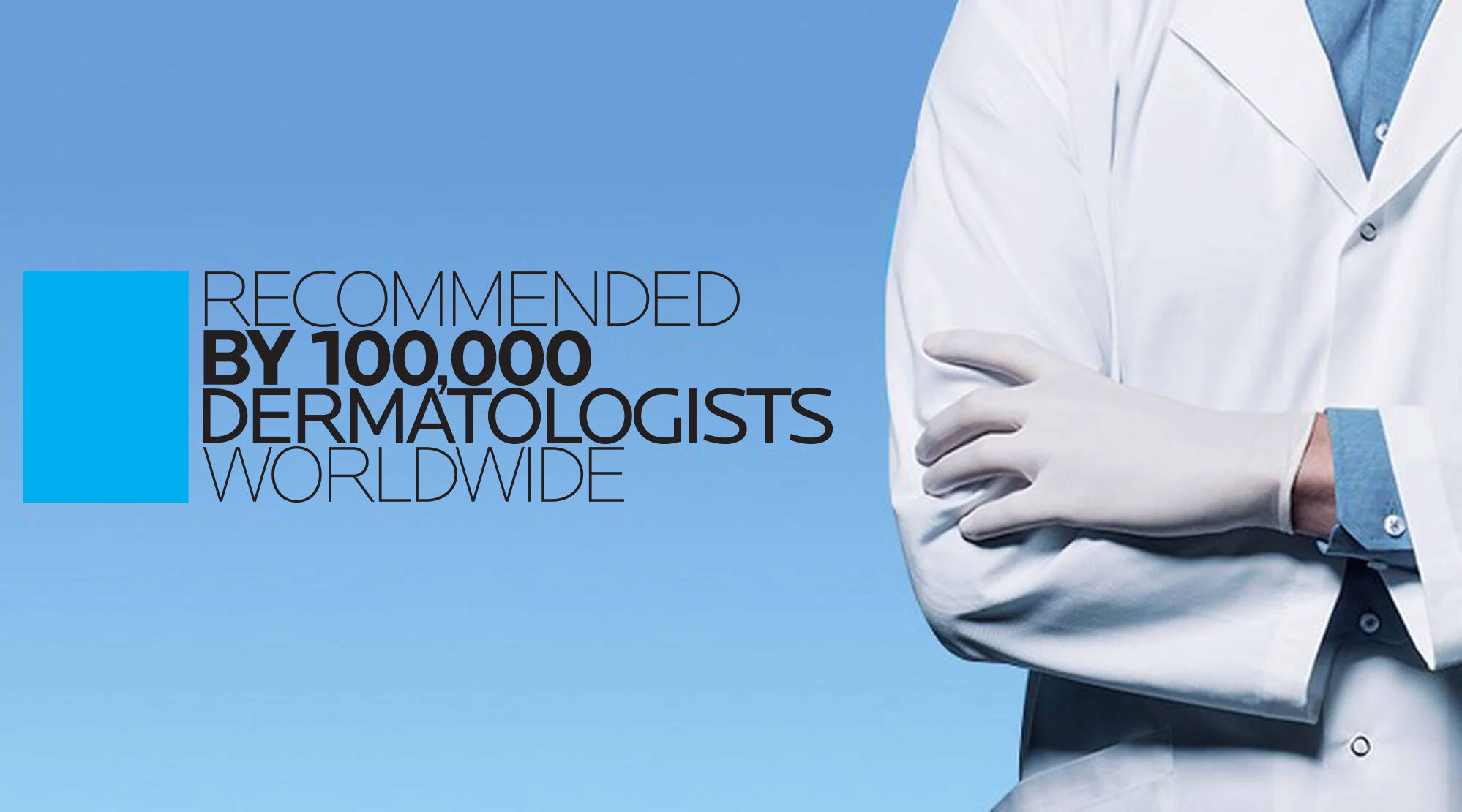 La Roche-Posay recommended by 100,000 dermatologists worldwide