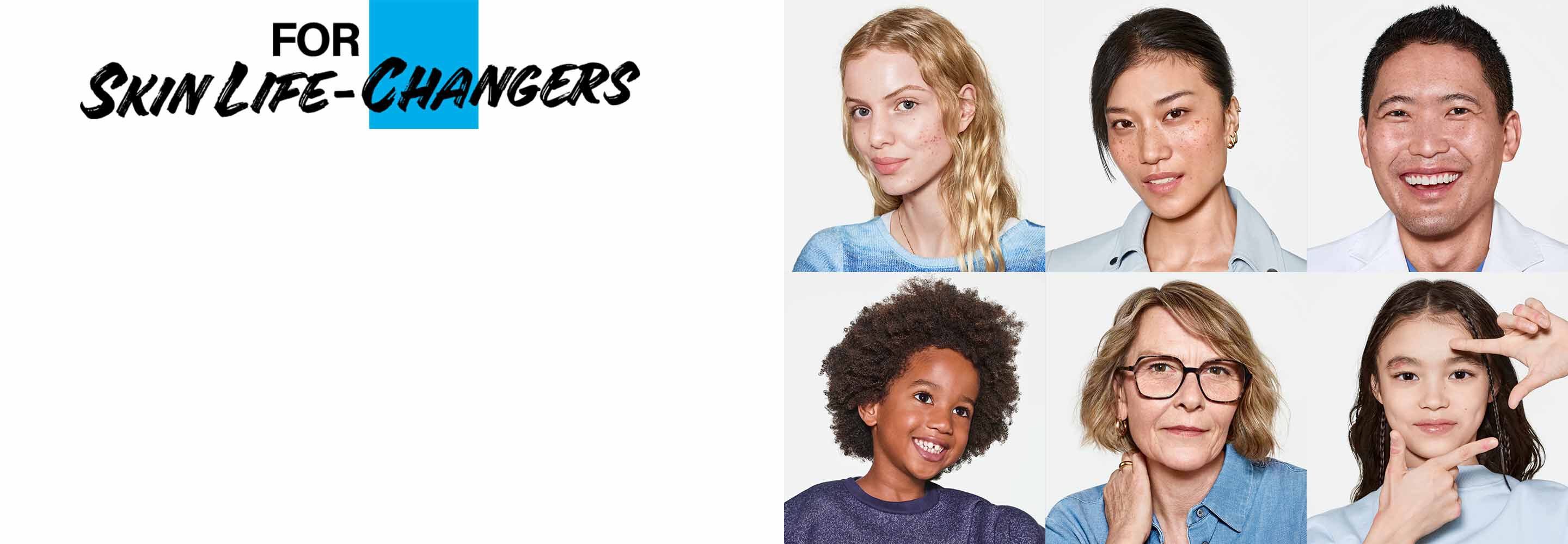 For Skin Life-Changers