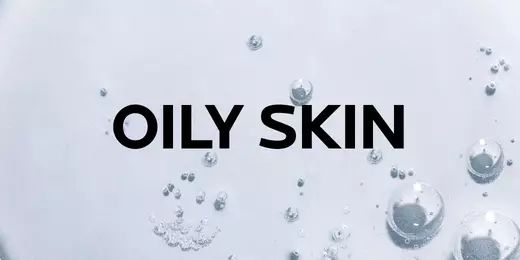 Oily Skin