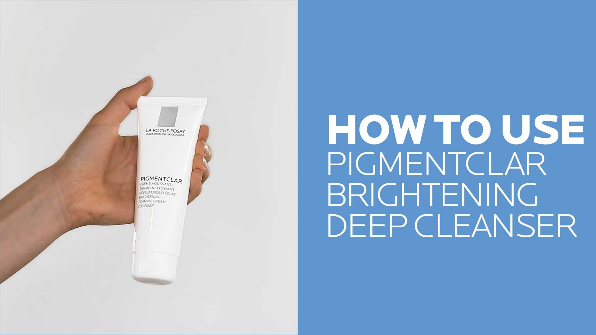 Pigmentclar  Brightening Deep Cleanser  La Roche-Posay